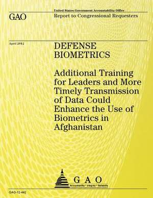 Defense Biometrics de Government Accountability Office (U S )