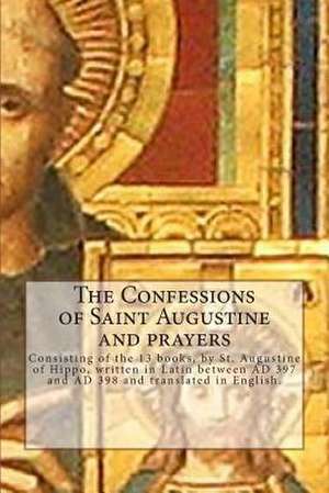 The Confessions of Saint Augustine and Prayers de St Augustine of Hippo