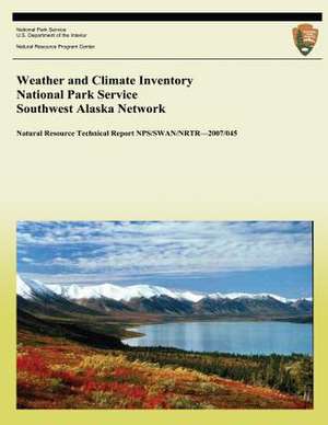 Weather and Climate Inventory National Park Service Southwest Alaska Network de Christopher a. Davey