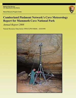 Cumberland Piedmont Network?s Cave Meteorology Report for Mammoth Cave National Park de Johnathan Jernigan