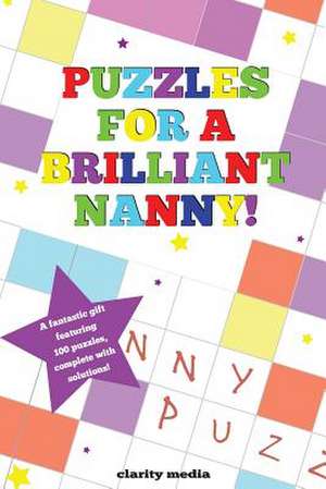 Puzzles for a Brilliant Nanny de Clarity Media