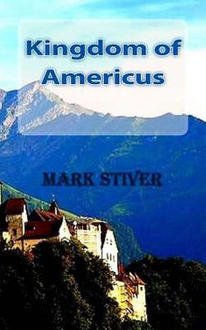 Kingdom of Americus de Mark Stiver