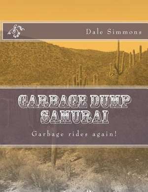 Garbage Dump Samurai de MR Dale Craig Simmons