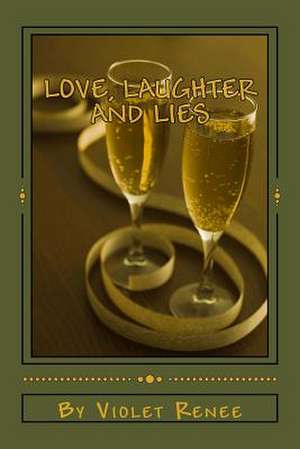 Love, Laughter and Lies de Violet Renee