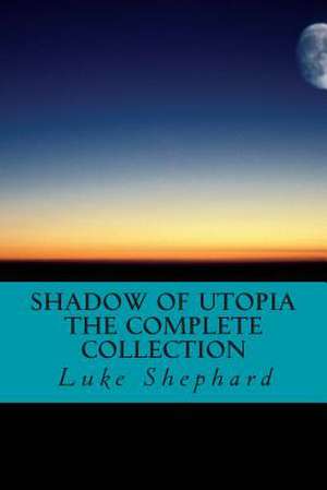 Shadow of Utopia de Luke Shephard