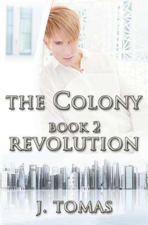 The Colony Book 2 de J. Tomas