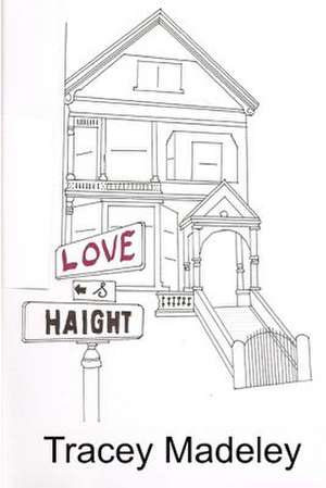 Love & Haight de Tracey Madeley