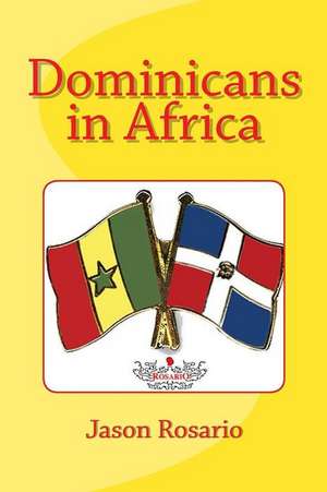 Dominicans in Africa de Jason Rosario