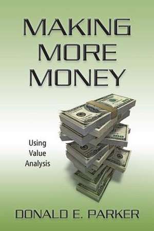 Making More Money de Donald E. Parker