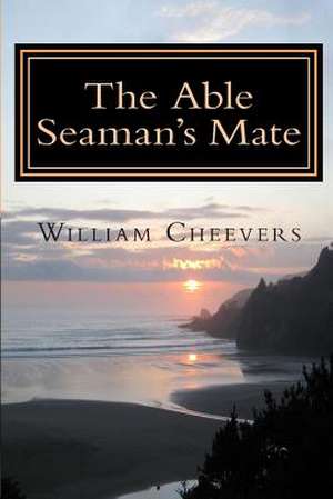 The Able Seaman's Mate de William Cheevers