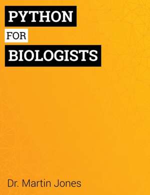 Python for Biologists de Dr Martin Jones