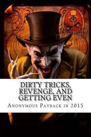 Dirty Tricks, Revenge, and Getting Even de Ray Venge