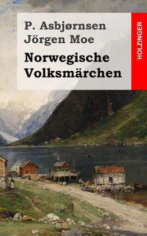 Norwegische Volksmarchen de P. Asbjornsen