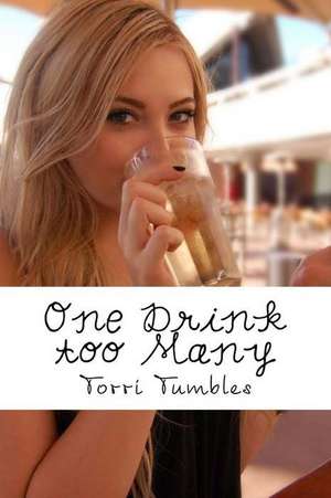 One Drink Too Many de Torri Tumbles