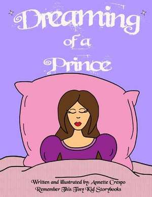 Dreaming of a Prince de Annette Crespo