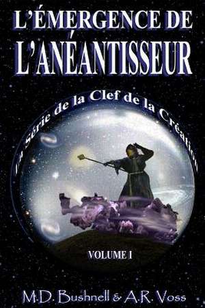 L'Emergence de L'Aneantisseur de A. R. Voss