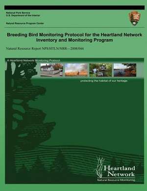 Breeding Bird Monitoring Protocol for the Heartland Network Inventory and Monitoring Program de David G. Peitz