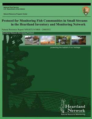 Protocol for Monitoring Fish Communities in Small Streams in the Heartland Inventory and Monitoring Network de Hope R. Dodd