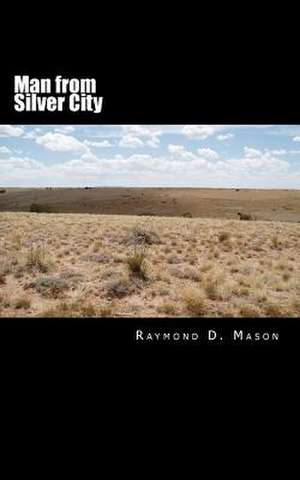 Man from Silver City de Raymond D. Mason