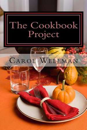 The Cookbook Project de Carol Wellman