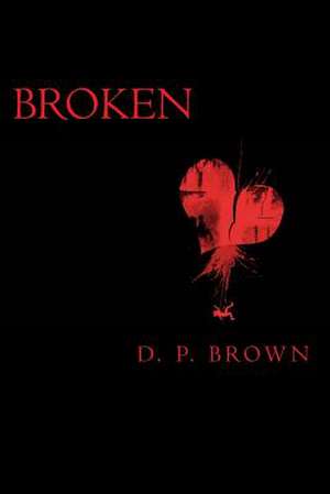 Broken de D. P. Brown