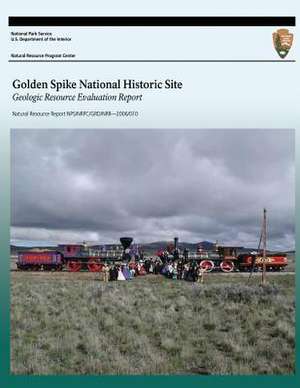 Golden Spike National Historic Site Geologic Resource Evaluation Report de U. S. Department of the Interior