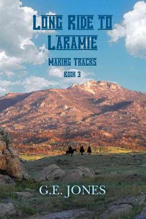 Long Ride to Laramie (Book 3) de Greg E. Jones