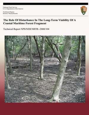 The Role of Disturbance in the Long-Term Viability of a Coastal Maritime Forest Fragment de Jodi a. Forrester