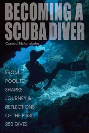 Becoming a Scuba Diver de Conrad H. Blickenstorfer