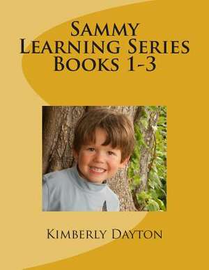 Sammy Learning Series Books 1-3 de Kimberly Dayton