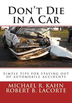 Don't Die in a Car de Michael R. Kahn