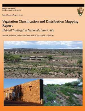 Vegetation Classification and Distribution Mapping Report Hubbell Trading Post National Historic Site de National Park Service