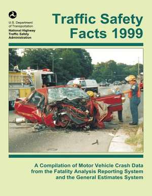 Traffic Safety Facts 1999 de U. S. Department of Transportation- Nati