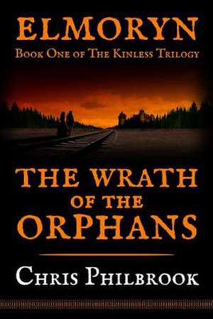 The Wrath of the Orphans de Chris Philbrook