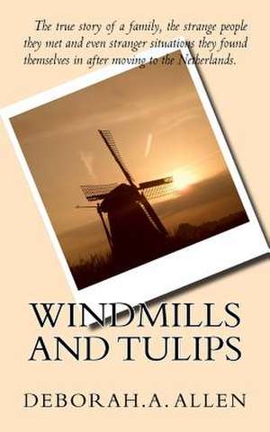 Windmills and Tulips de Deborah Allen