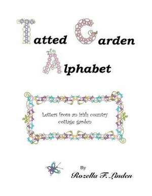 Tatted Garden Alphabet de Rozella Florence Linden