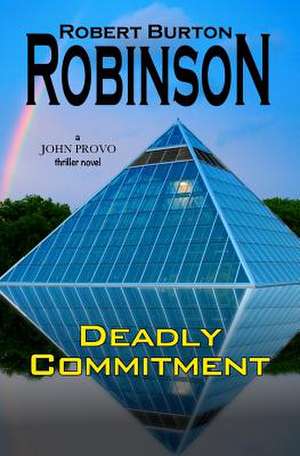 Deadly Commitment de Robert Burton Robinson