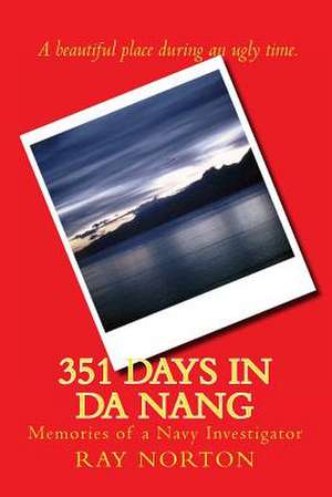 351 Days in Da Nang de MR Ray Norton