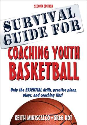 Survival Guide for Coaching Youth Basketball de Keith Miniscalco