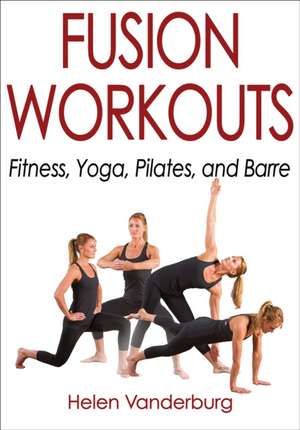 Fusion Workouts – Fitness, Yoga, Pilates, and Barre de Helen Vanderburg