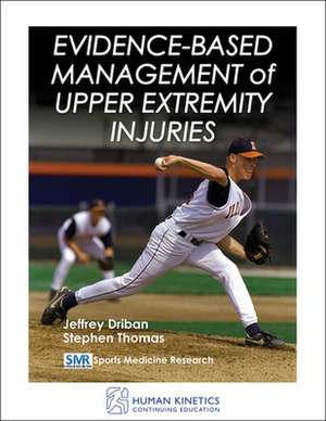 Evidence-Based Management of Upper Extremity Injuries Print Ce Course de Jeffrey Driban