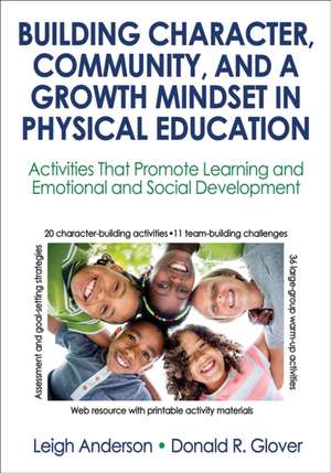 Building Character, Community, and a Growth Mind – Activities That Promote Learning and Emotional and Social Development de Leigh Anderson