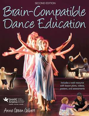 Brain–Compatible Dance Education de Anne Green Gilbert