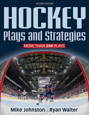 Hockey Plays and Strategies de Mike Johnston