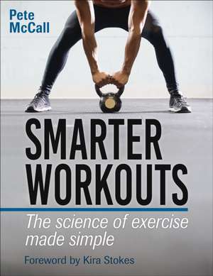 Smarter Workouts – The Science of Exercise Made Simple de Pete Mccall