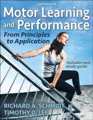 Motor Learning and Performance – From Principles to Application de Richard A. Schmidt