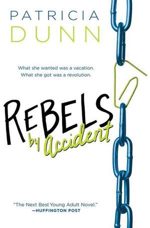 Rebels by Accident de Patricia Dunn