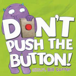 Don't Push the Button! de Bill Cotter