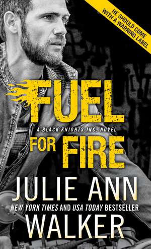 Fuel for Fire de Julie Ann Walker