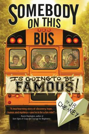 Somebody on This Bus Is Going to Be Famous de J.B. Cheaney